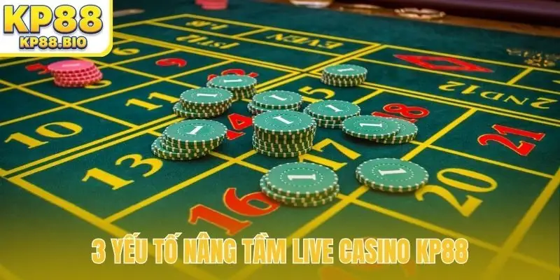 3 yếu tố nâng tầm live casino KP88