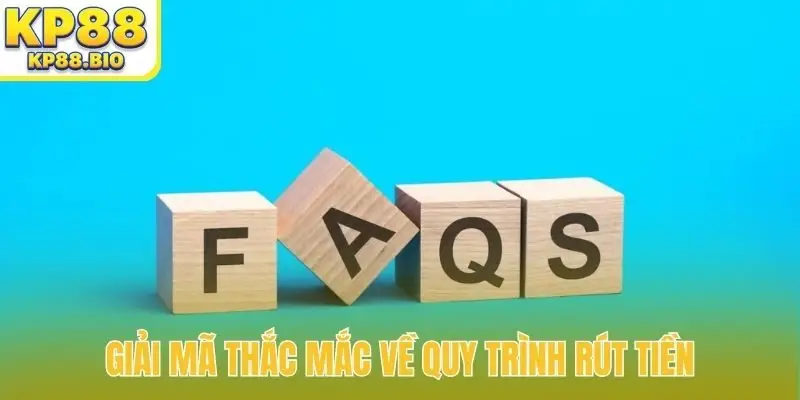 Giải mã thắc mắc về quy trình rút tiền