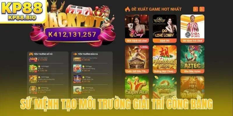 Sứ mệnh tạo môi trường giải trí công bằng